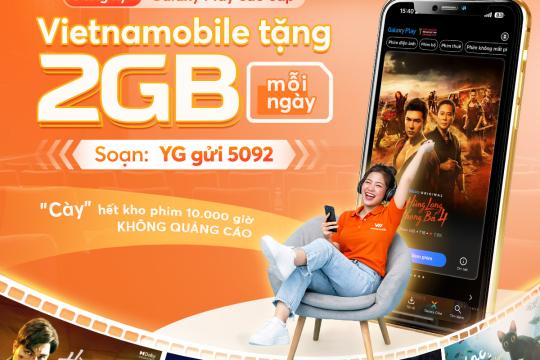 [Vietnamobilex Galaxy Play] Tặng bạn 2GB/ngày để xem giải trí thả ga ngay trên Galaxy Play