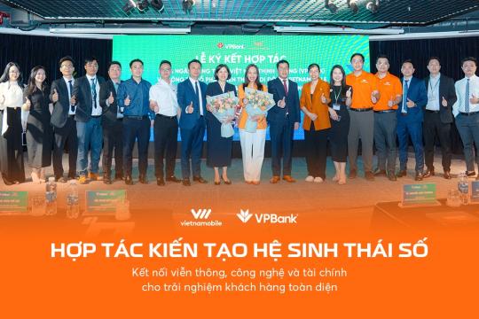 VIETNAMOBILE VÀ VPBANK KÝ KẾT HỢP TÁC KẾT NỐI VIỄN THÔNG, CÔNG NGHỆ VÀ TÀI CHÍNH TRONG HỆ SINH THÁI SỐ