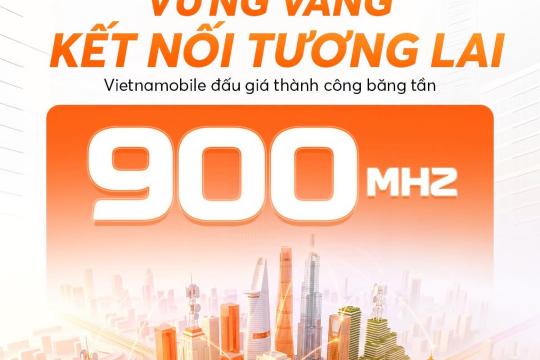 VIETNAMOBILE ĐẤU GIÁ THÀNH CÔNG BĂNG TẦN 900MHz – VỮNG VÀNG KẾT NỐI TƯƠNG LAI
