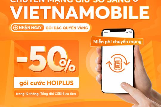 Chuyển Mạng Giữ Số Sang Vietnamobile: Nhận Ngay Gói "Đặc Quyền Vàng" Siêu Khủng